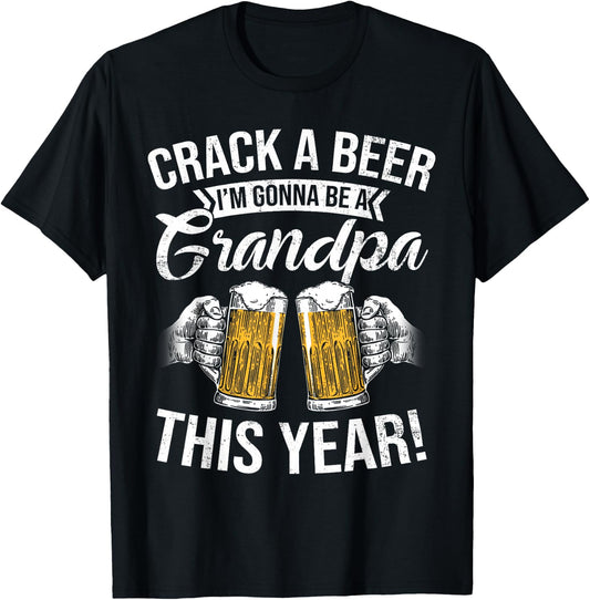 Crack a Beer I'm gonna be a Grandpa This Year Funny Gifts T-Shirt - T-Shirt | Black