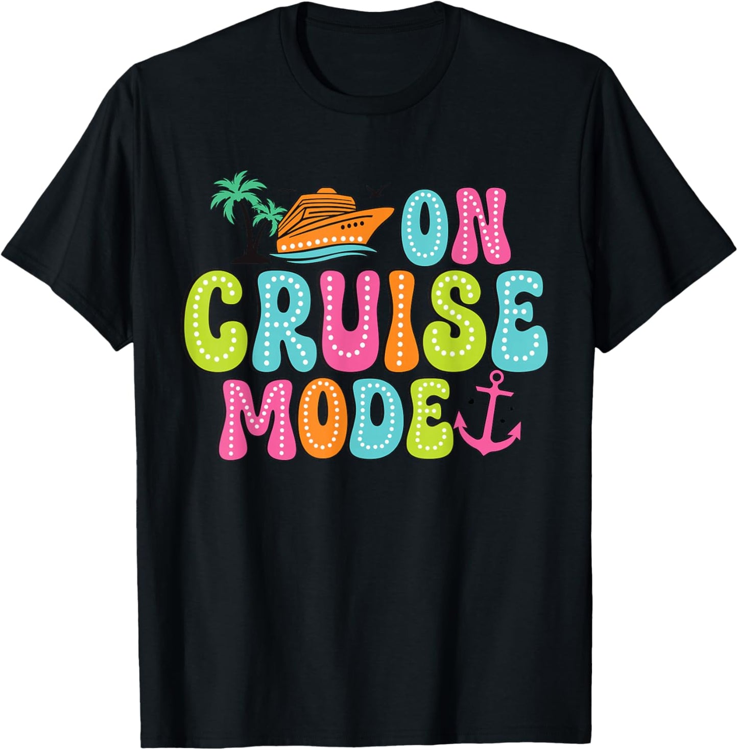 On Cruise mode2025 Ship Vacation Trip Family Cruise Matching T-Shirt - T-Shirt | Black