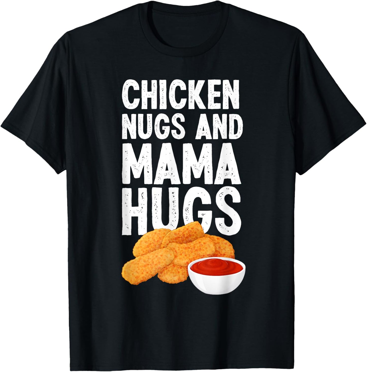 Kids Chicken Nugs And Mama Hugs Funny Chicken Nugget Lover T-Shirt - T-Shirt | Black