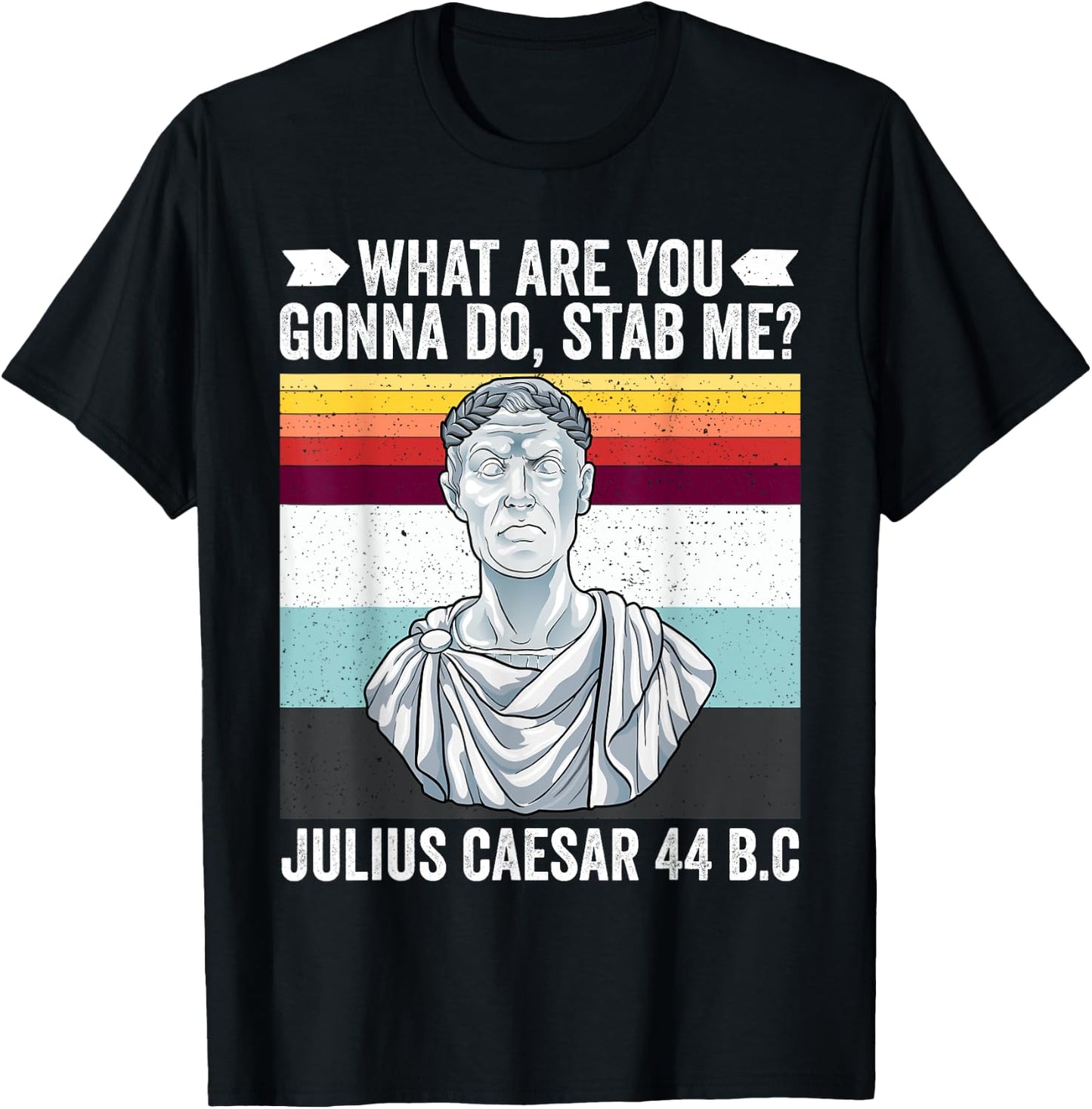 Vintage What Are You Gonna Do Rod Me Julius Caesar Funny T-Shirt - T-Shirt | Black
