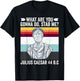 Vintage What Are You Gonna Do Rod Me Julius Caesar Funny T-Shirt - T-Shirt | Black