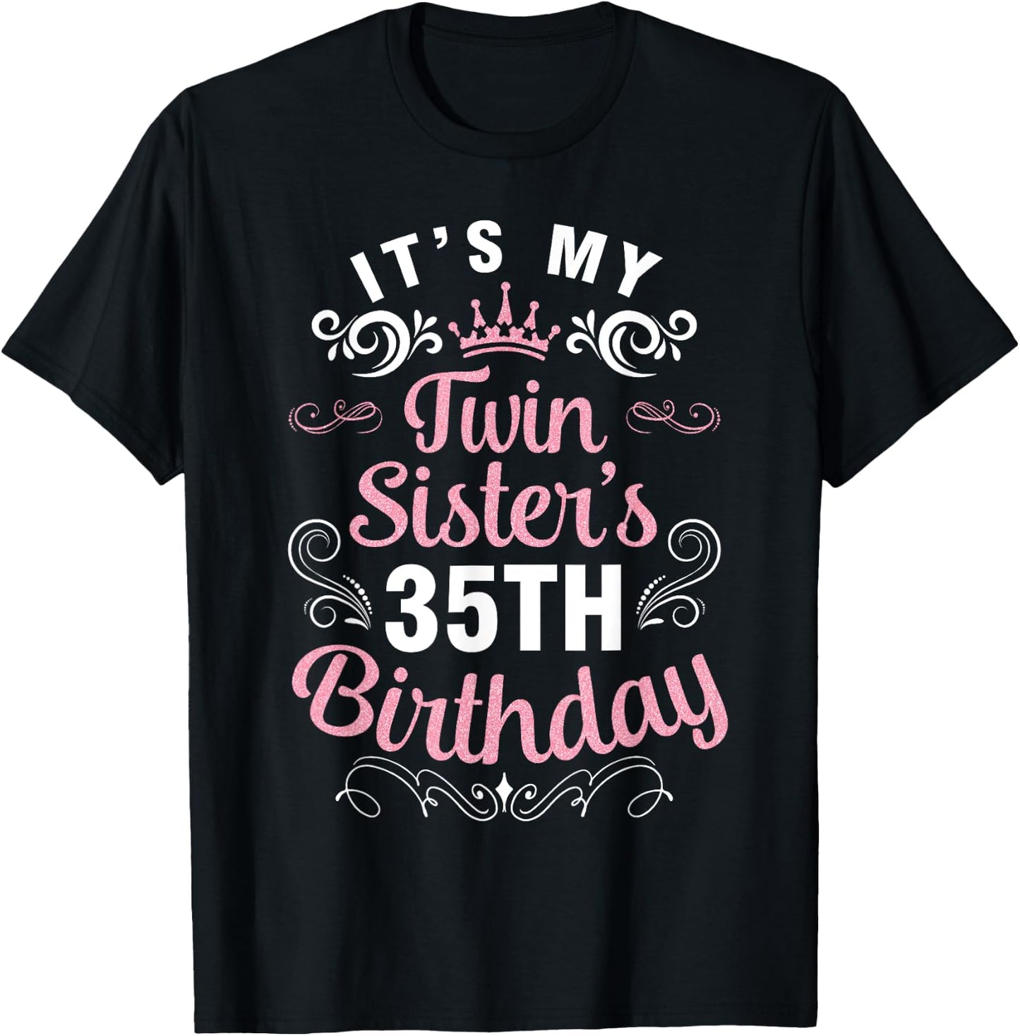 Happy Brother Cousin Her It's My Twin Sister's 35th Birthday T-Shirt - T-Shirt | Black