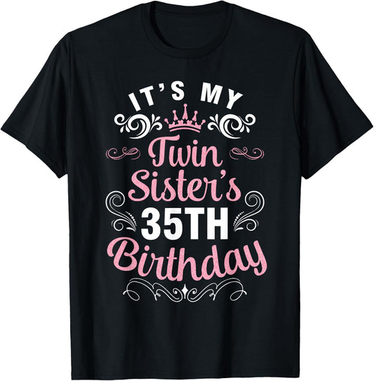 Happy Brother Cousin Her It's My Twin Sister's 35th Birthday T-Shirt - T-Shirt | Black