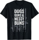DOGS GUNS & MESSY BUNS - Funny Pro Gun Dog Lover Flag T-Shirt - T-Shirt | Black