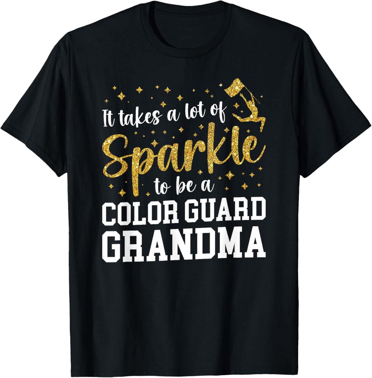 To Be A Color Guard Grandma Of A Color Guard Member T-Shirt - T-Shirt | Black