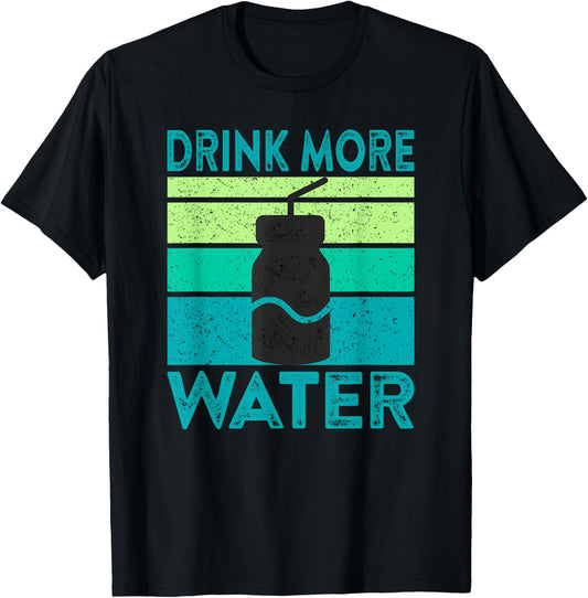 Drink More Water Health Coach Motivational Quote Saying Meme T-Shirt - T-Shirt | Black