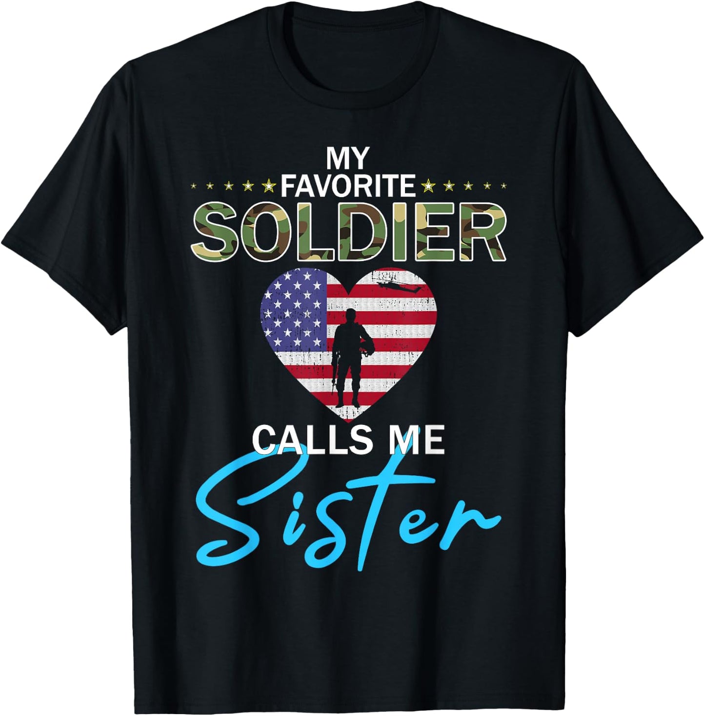 My Favorite Soldier Calls Me Sister-Proud Army Sister T-Shirt - T-Shirt | Black