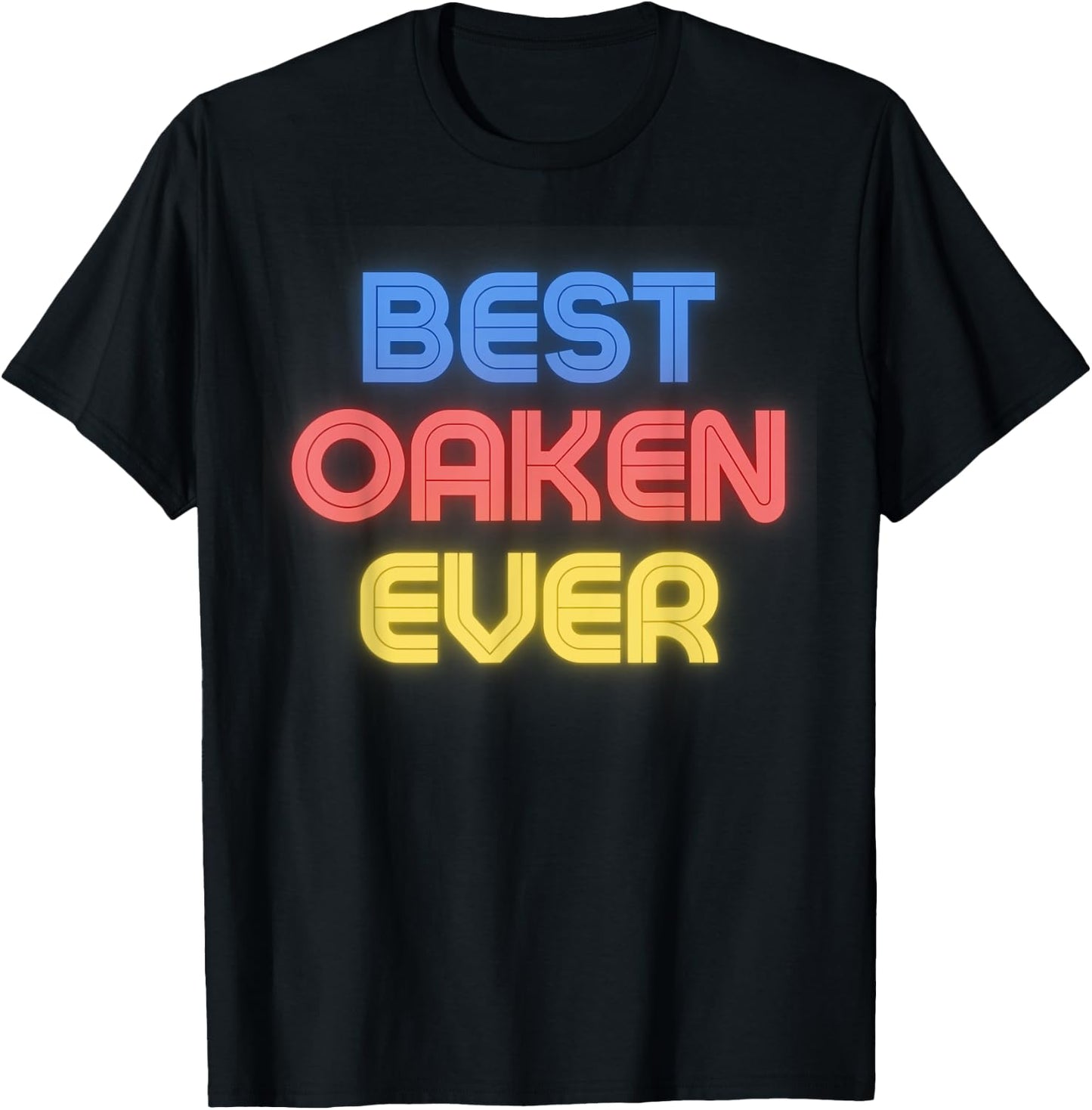Best Oaken Ever - Funny Oaken Name Oaken T-Shirt - T-Shirt | Black
