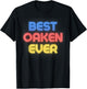 Best Oaken Ever - Funny Oaken Name Oaken T-Shirt - T-Shirt | Black