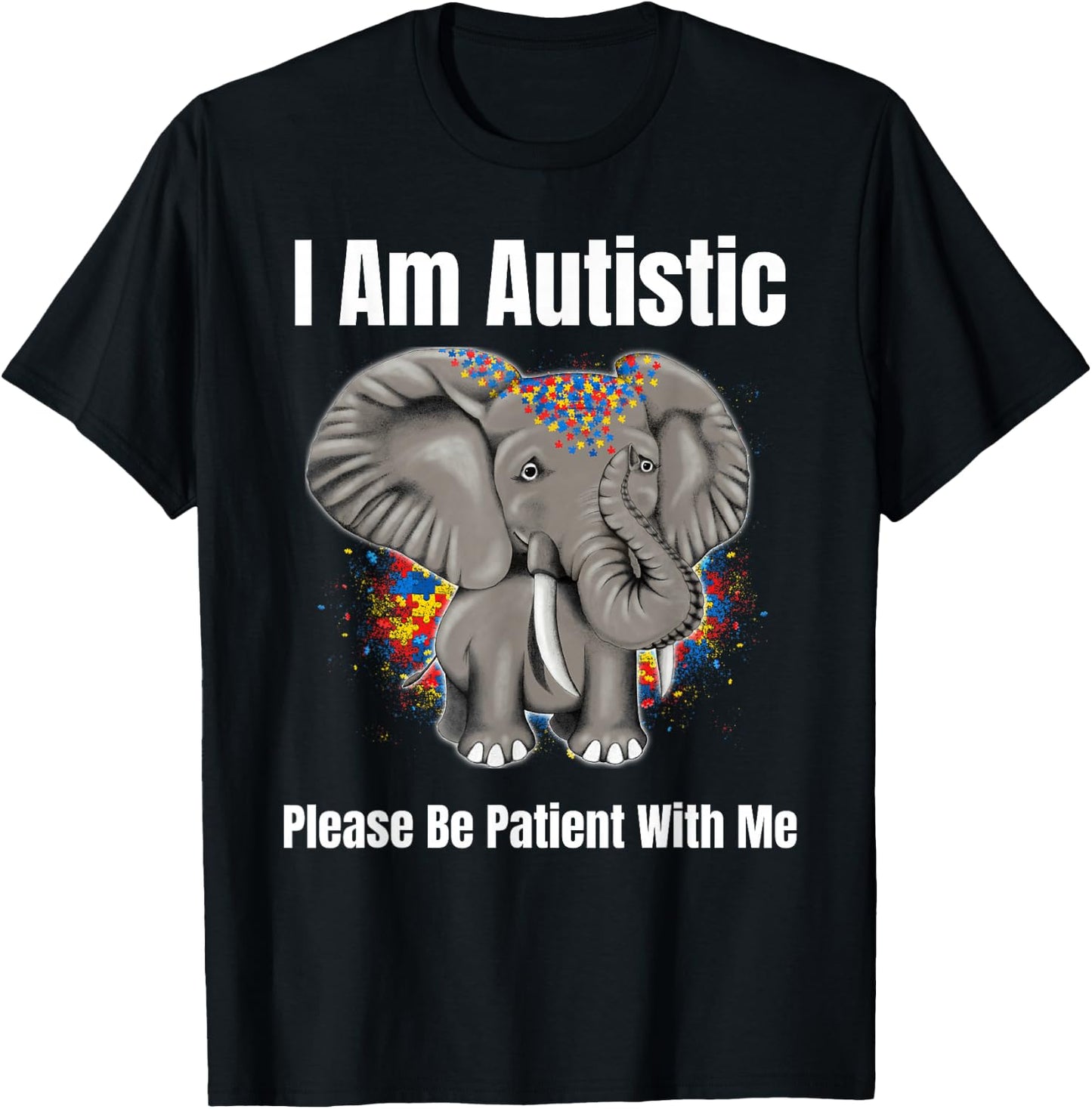 Autism Awareness - Please Be Patient With Me I Am Autistic T-Shirt - T-Shirt | Black