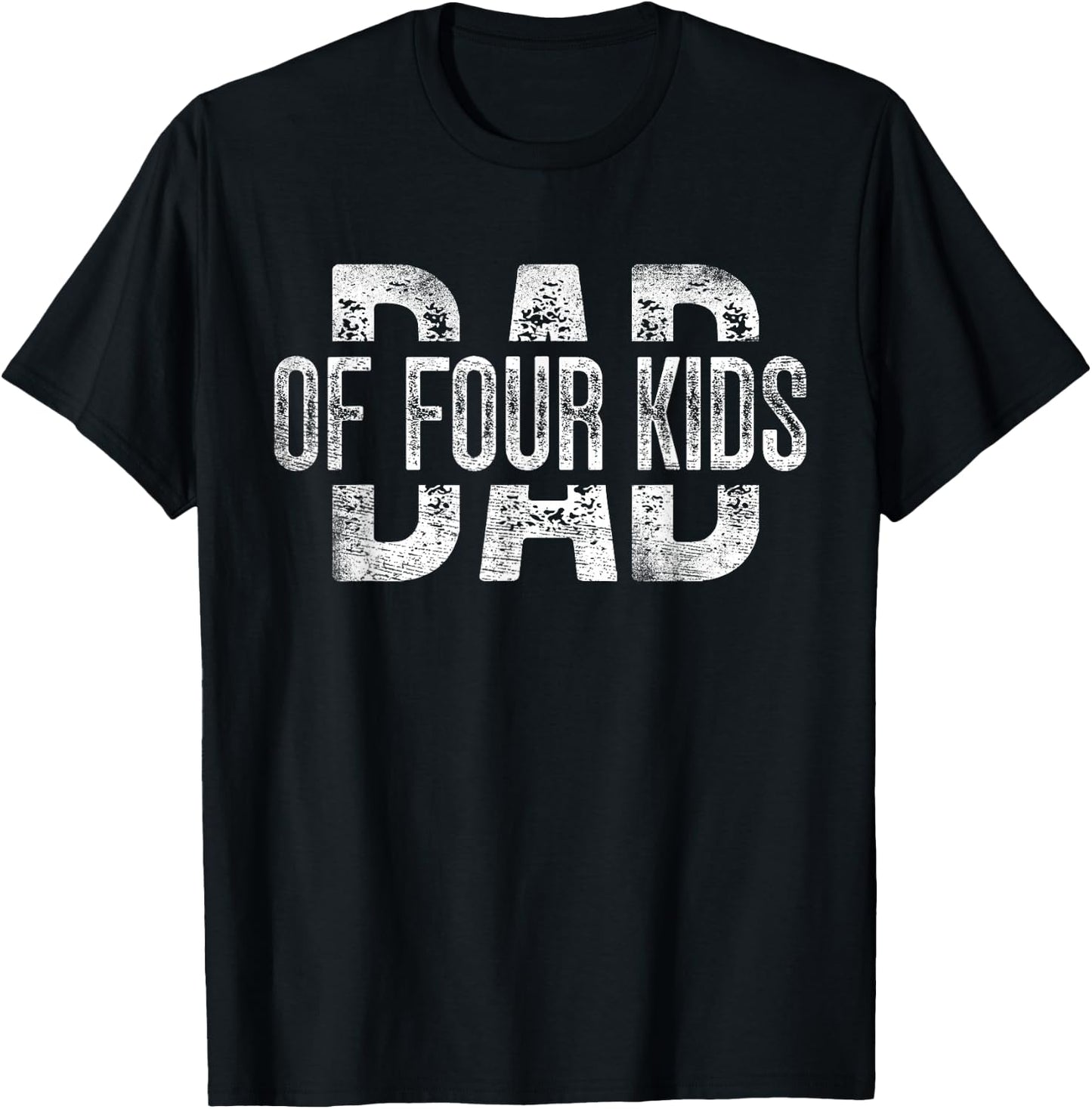 Dad of Four Kids Gifts Daddy of 4 Kids Father's Day T-Shirt - T-Shirt | Black