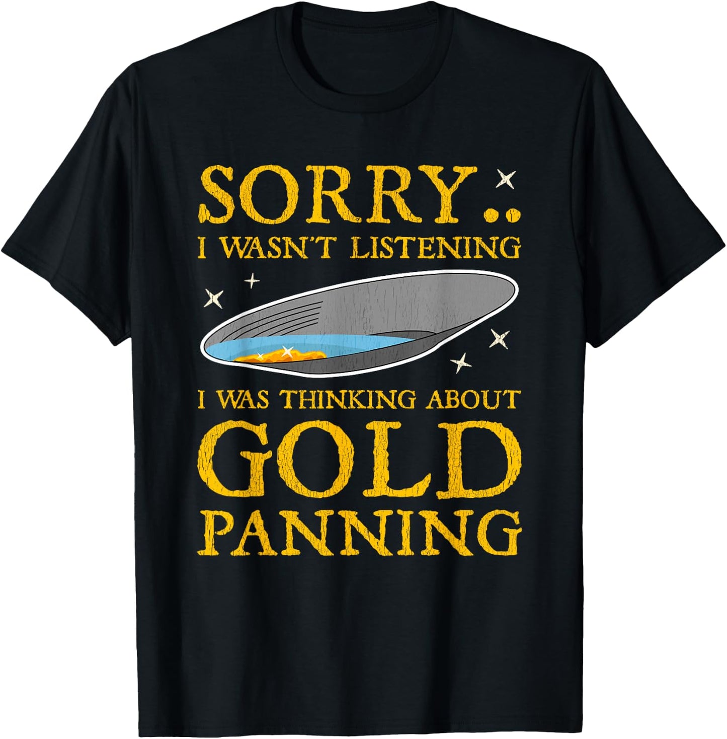 Gold Panning Funny Traditional Mining Miner Quote Gift Men T-Shirt - T-Shirt | Black