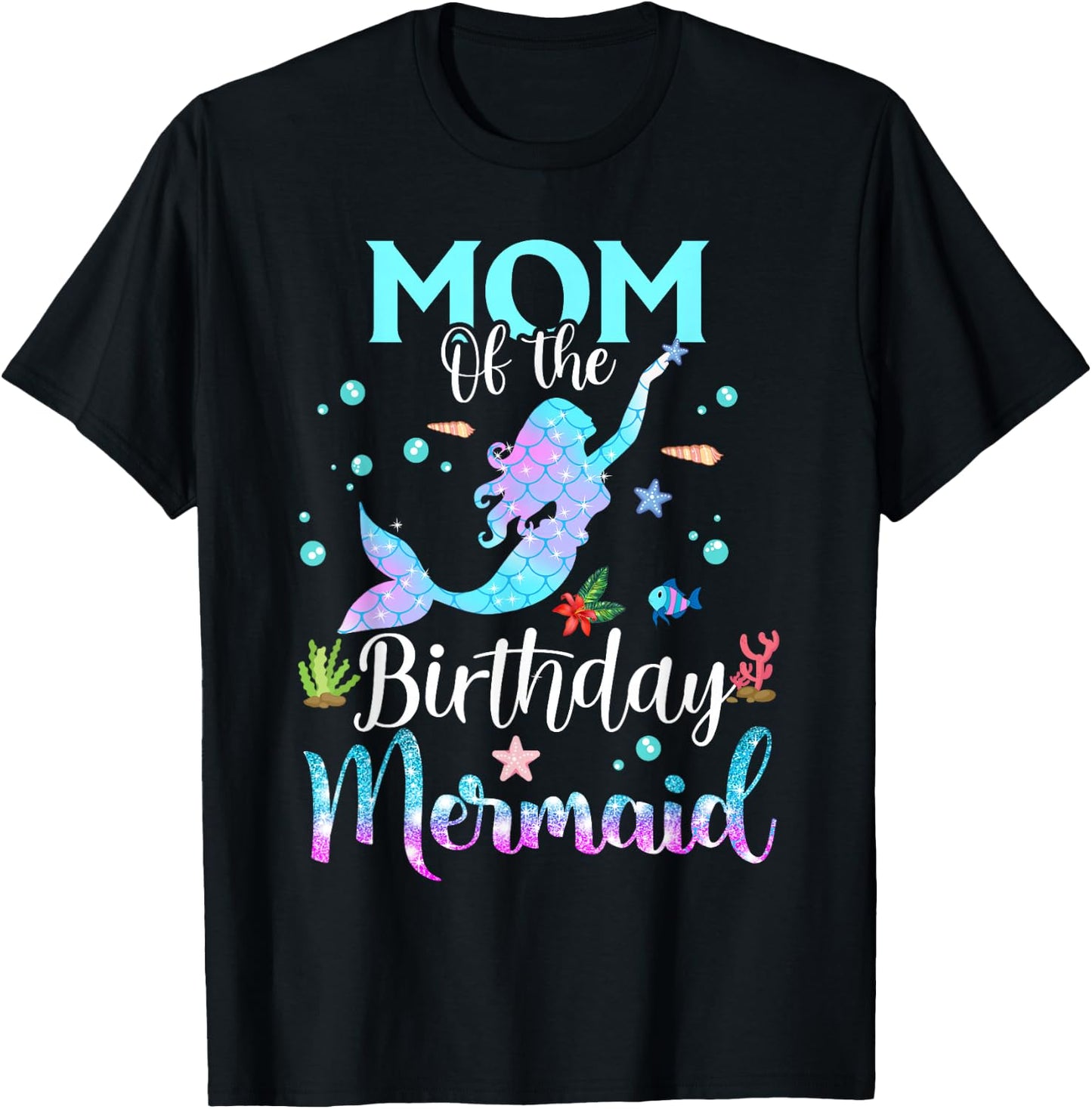 Mom Of The Birthday Mermaid Funny Matching Family Party T-Shirt - T-Shirt | Black