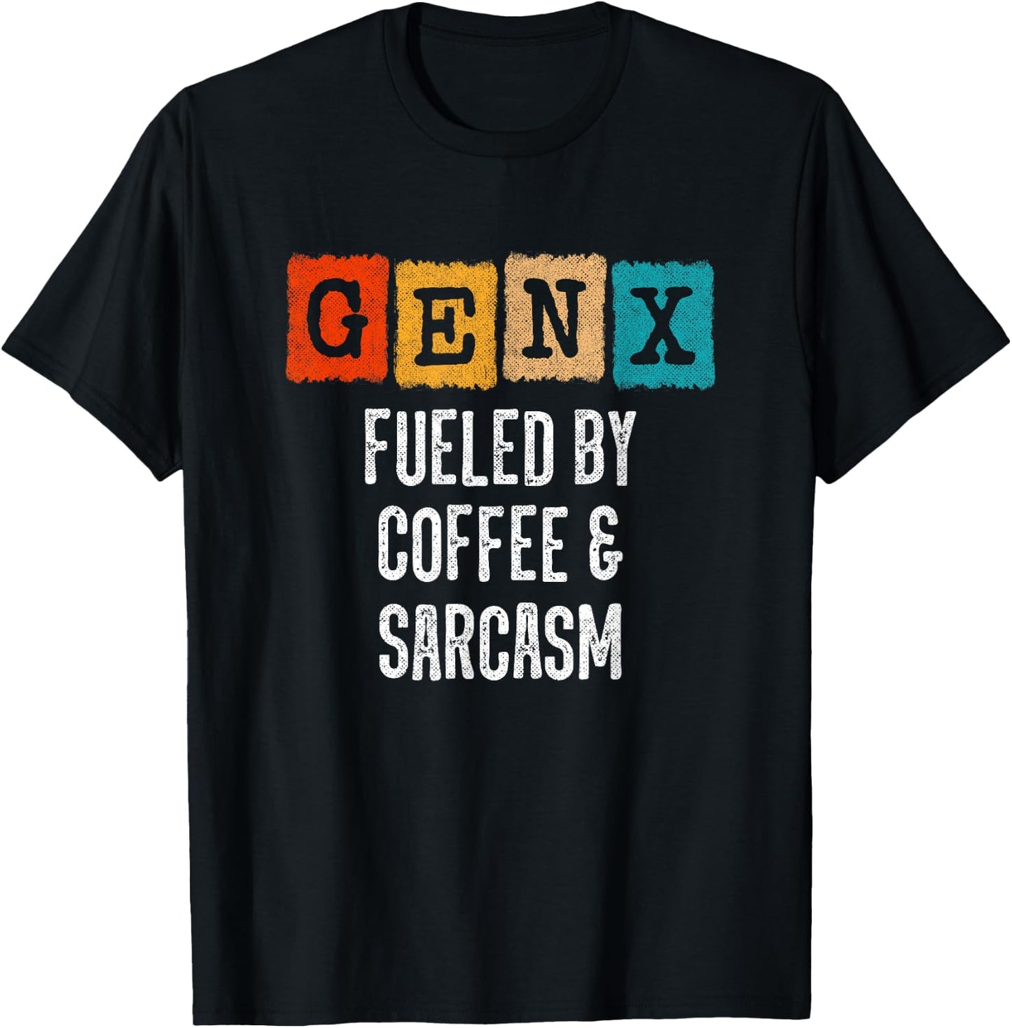 Generation X - Fueled By Coffee & Sarcasm - Funny Gen X T-Shirt - T-Shirt | Black