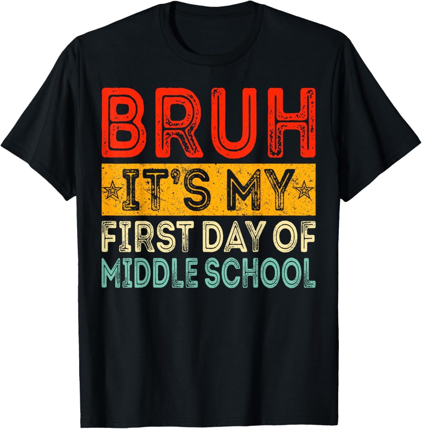 Bruh It's My First Day Of Middle School Back To School T-Shirt - T-Shirt | Black