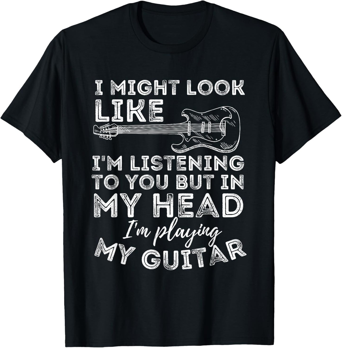 I Might Look Like I'm Listening To You - Funny Guitar Lover T-Shirt - T-Shirt | Black