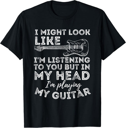 I Might Look Like I'm Listening To You - Funny Guitar Lover