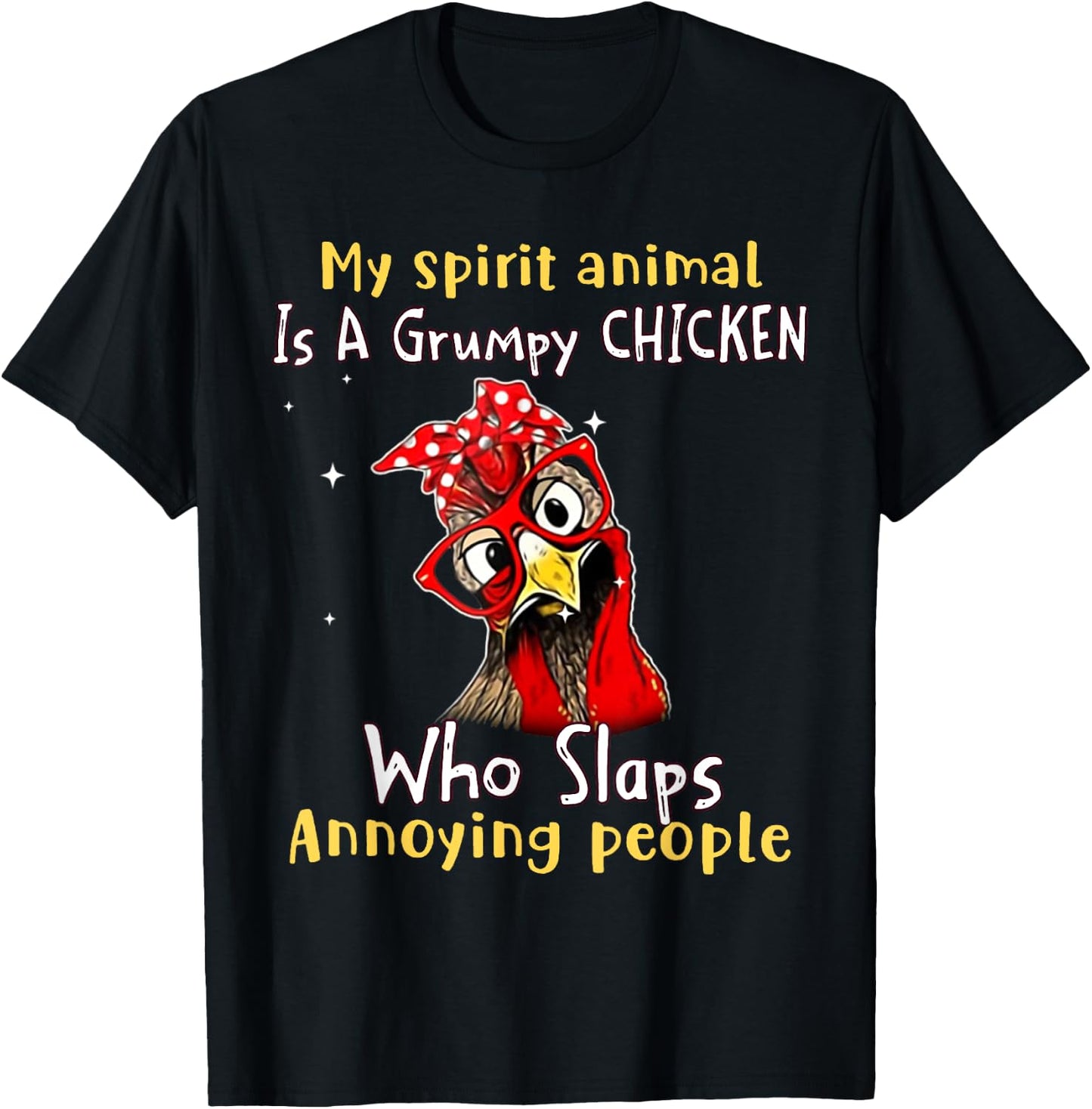 My Spirit Animal Is A Grumpy Chicken Who Slaps T-Shirt - T-Shirt | Black