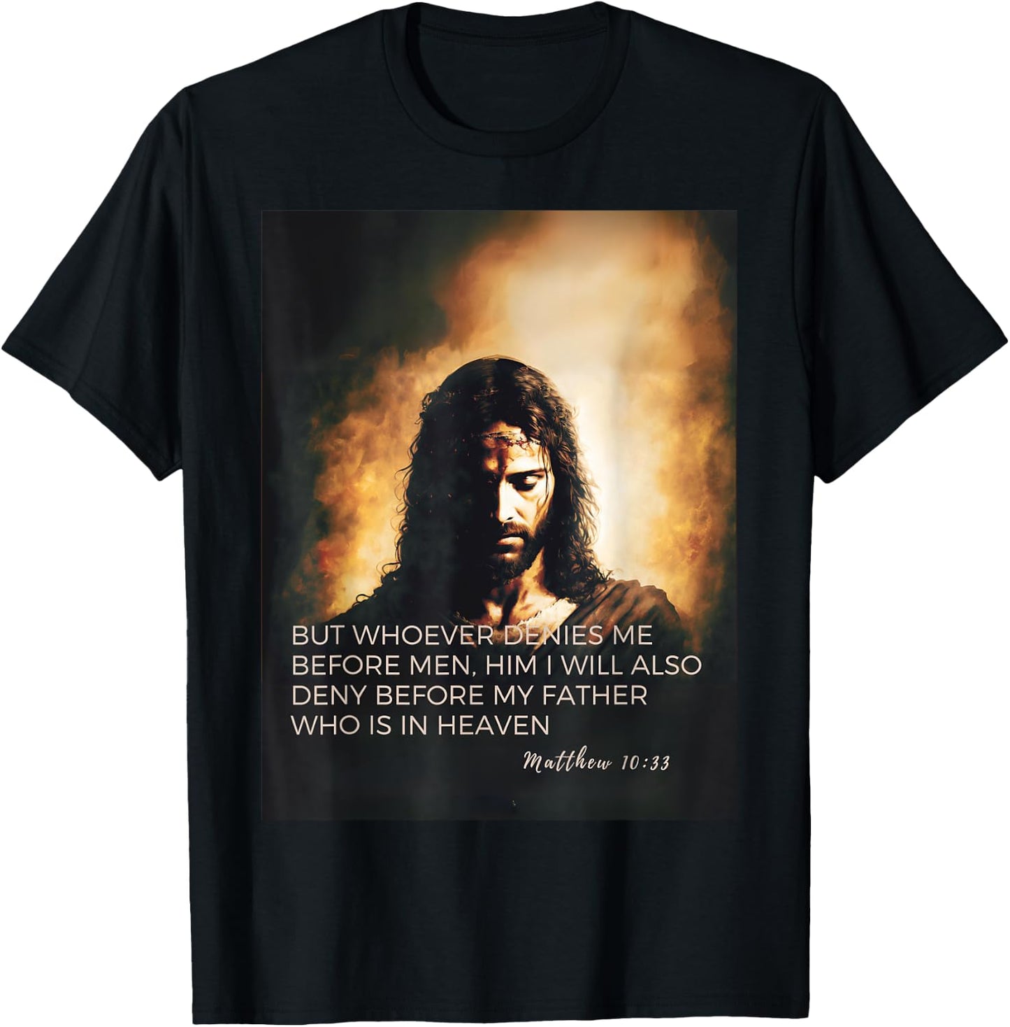 Jesus and Bible quote from Gospel of Matthew 10:33 T-Shirt - T-Shirt | Black