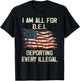 I Am All FOr DEI Deporting Every Illegal T-Shirt - T-Shirt | Black