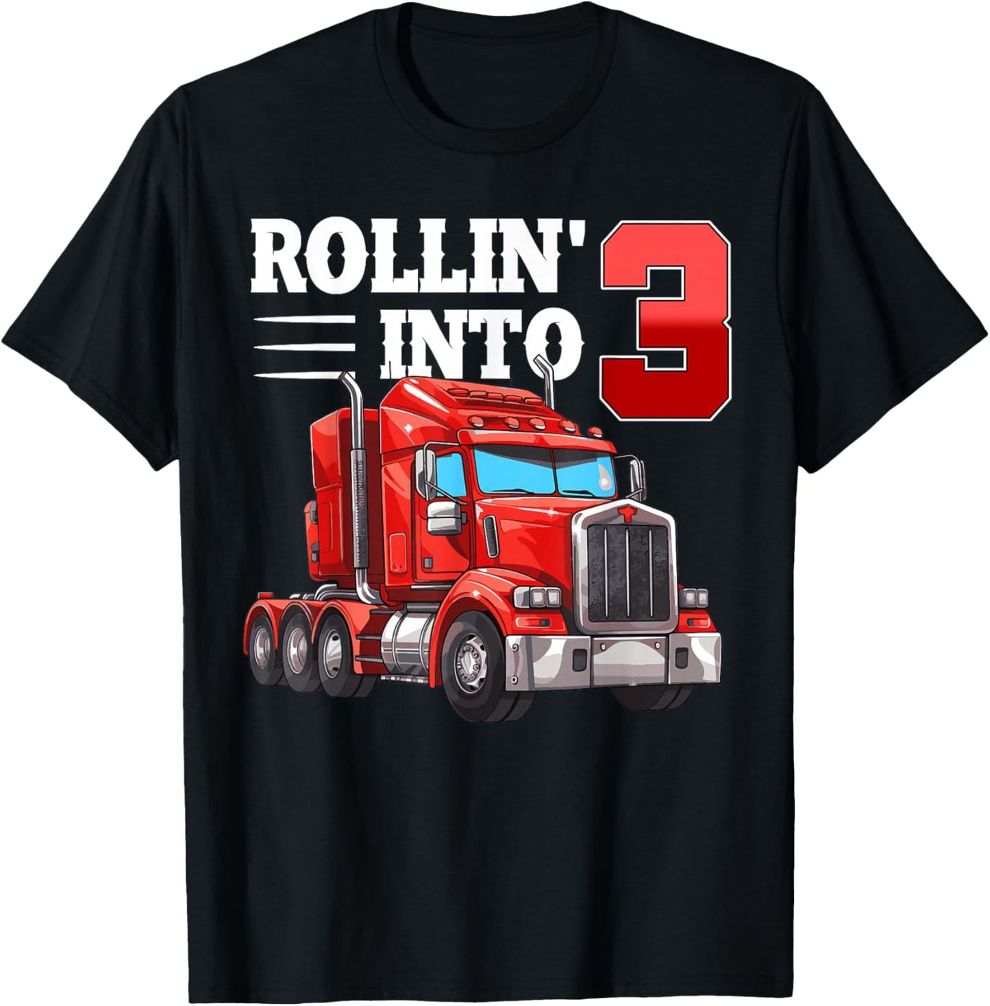 Rollin Into 3 Semi-Trailer Truck 3rd Bday 3 Years Old T-Shirt - T-Shirt | Black