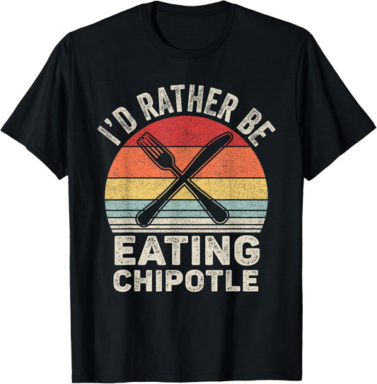 Retro I'd Rather Be Eating Chipotle Shirt Mexican Chili Food T-Shirt - T-Shirt | Black