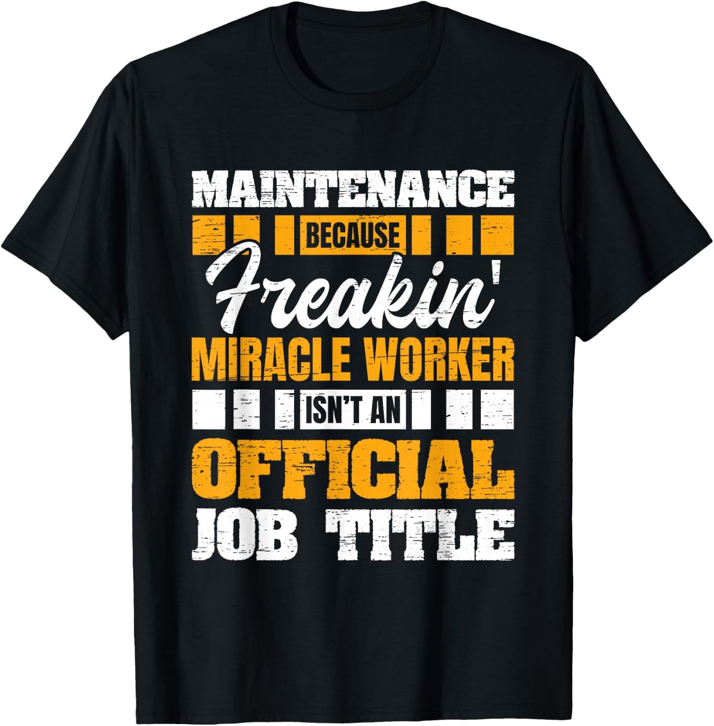 Maintenance Because Miracle Worker Isn't Official Job Title T-Shirt - T-Shirt | Black