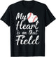 My Heart is on That Field Baseball Softball Mom Gifts T-Shirt - T-Shirt | Black