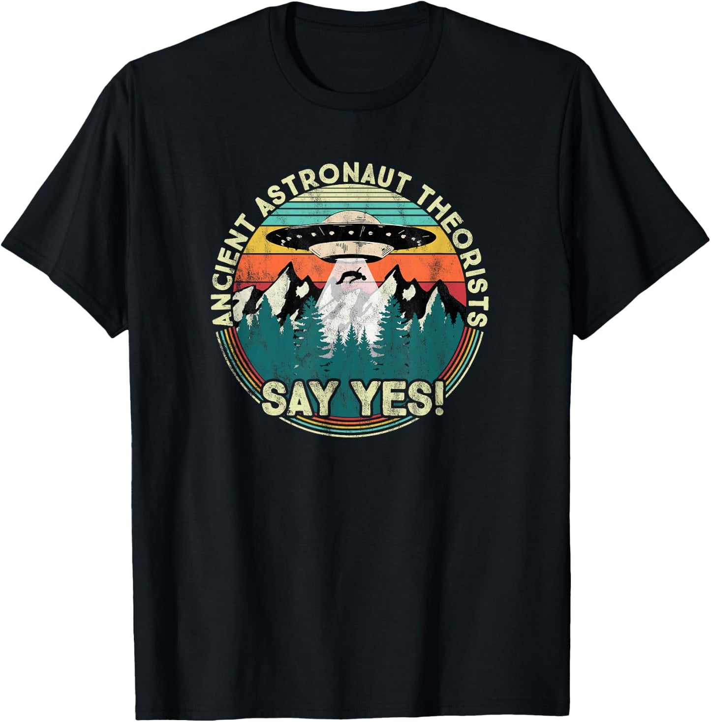 Ancient Astronaut Theorists Say Yes - Aliens T-Shirt - T-Shirt | Black