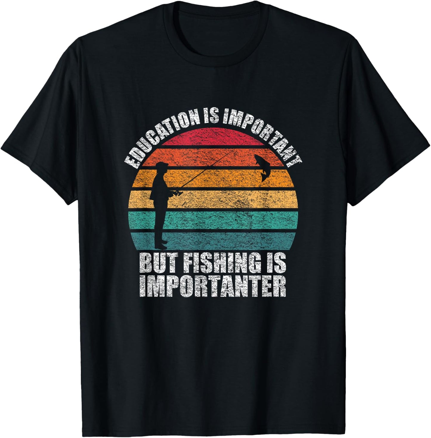 Education Is Important But Fishing Is Importanter T-Shirt - T-Shirt | Black