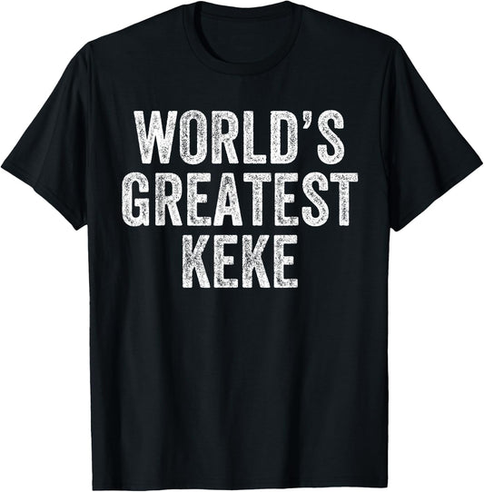 World's Greatest Keke Funny Grandma Joke Mother's Day T-Shirt - T-Shirt | Black