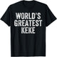 World's Greatest Keke Funny Grandma Joke Mother's Day T-Shirt - T-Shirt | Black