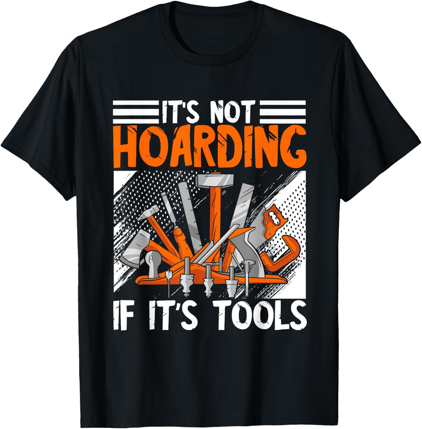 Carpenter It's Not Hoarding Wood Working Woodworker Tools T-Shirt - T-Shirt | Black