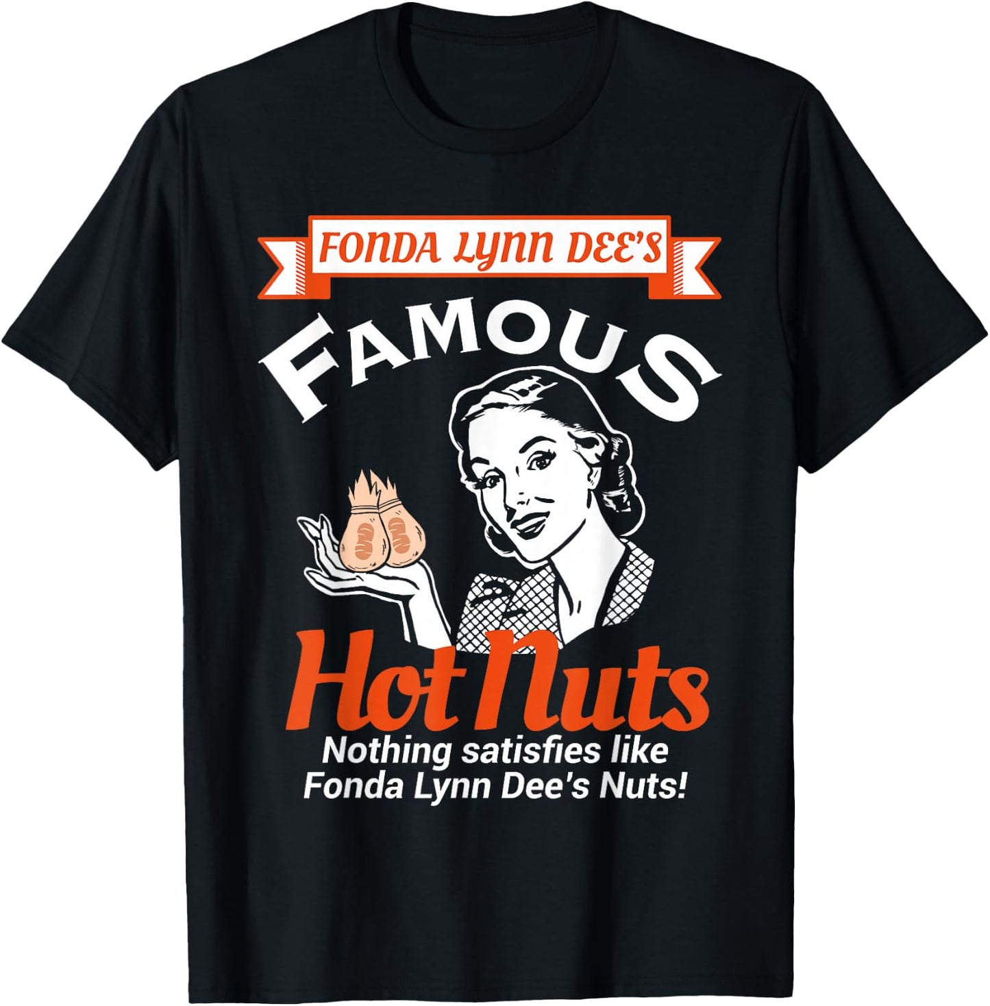 Fonda Lynn Dees Nuts Satisfies Funny Adult Humor Short Sleeve T-Shirt - T-Shirt | Black