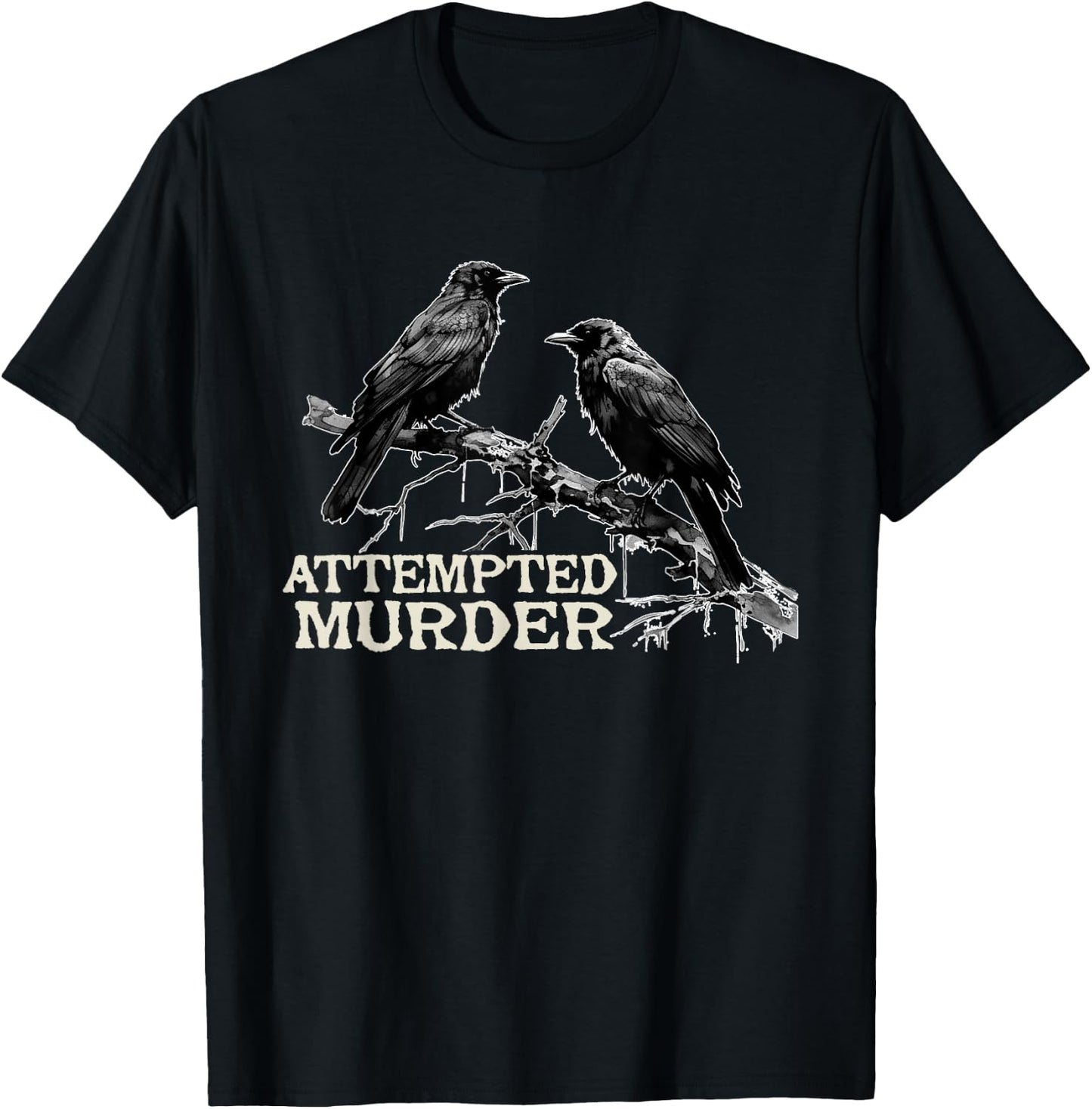 Funny Attempted Murder Crow T-Shirt - T-Shirt | Black