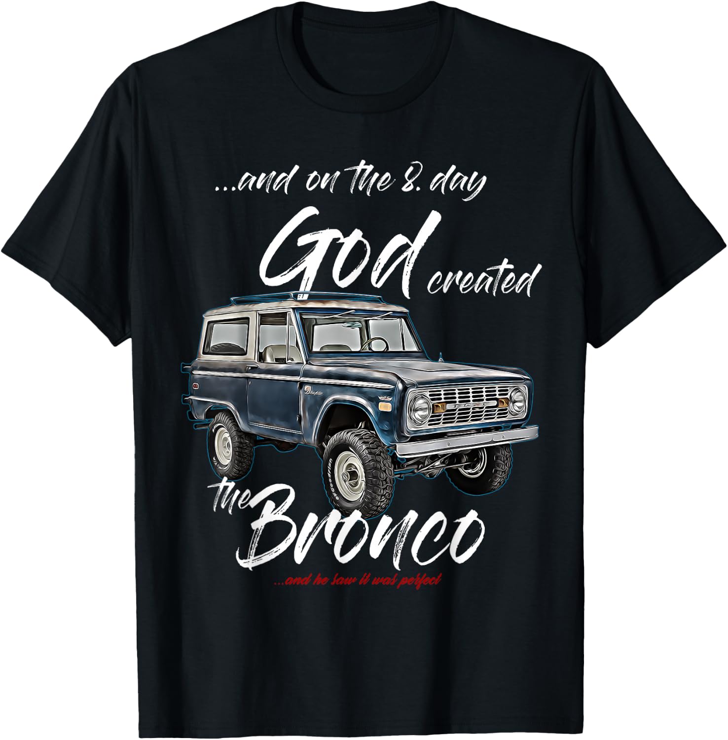 On the 8. day God,Classic Bronco on Truck,Lifted Square Body T-Shirt - T-Shirt | Black