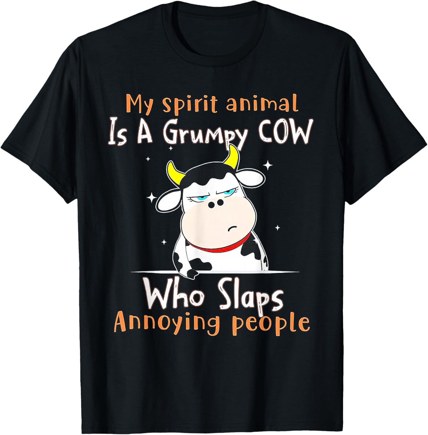 My Spirit Animal Is A Grumpy Cow Who Slaps Annoying People T-Shirt - T-Shirt | Black