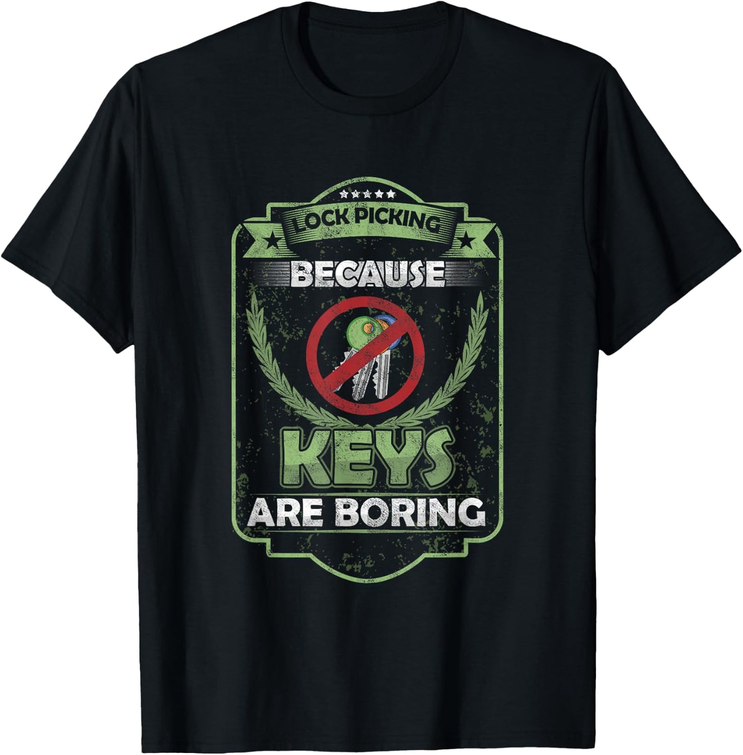 Lock cracker locksmith because keys are boring T-Shirt - T-Shirt | Black