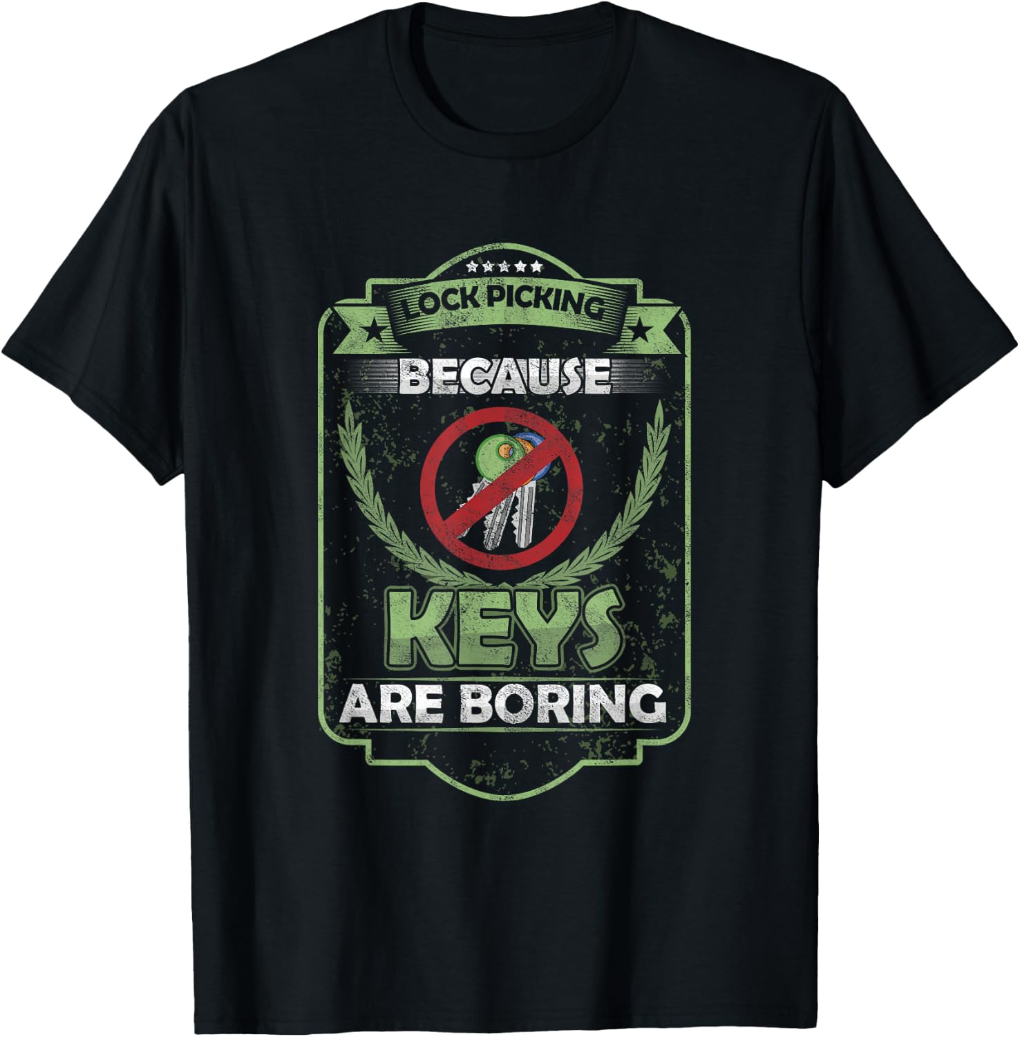 Lock cracker locksmith because keys are boring T-Shirt - T-Shirt | Black