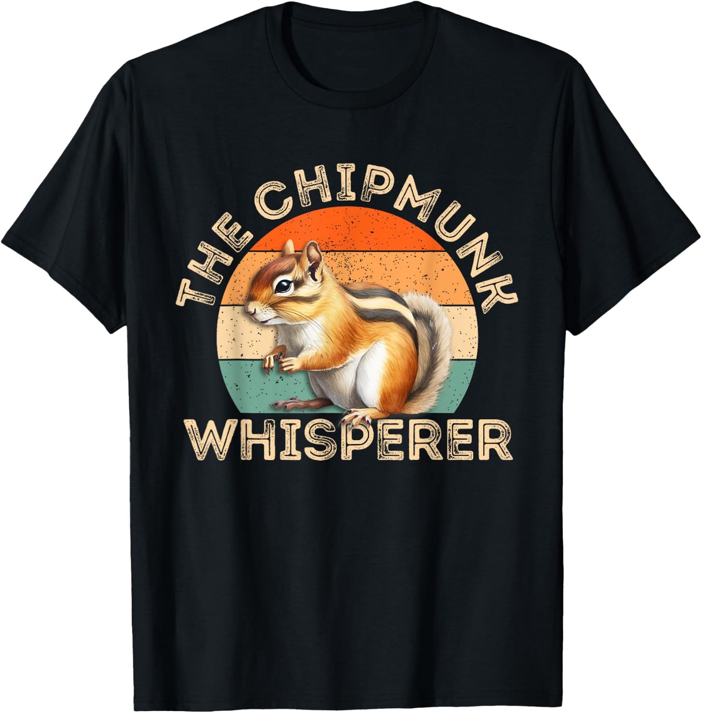 The Chipmunk Whisperer | Funny Chipmunk Lover T-Shirt - T-Shirt | Black