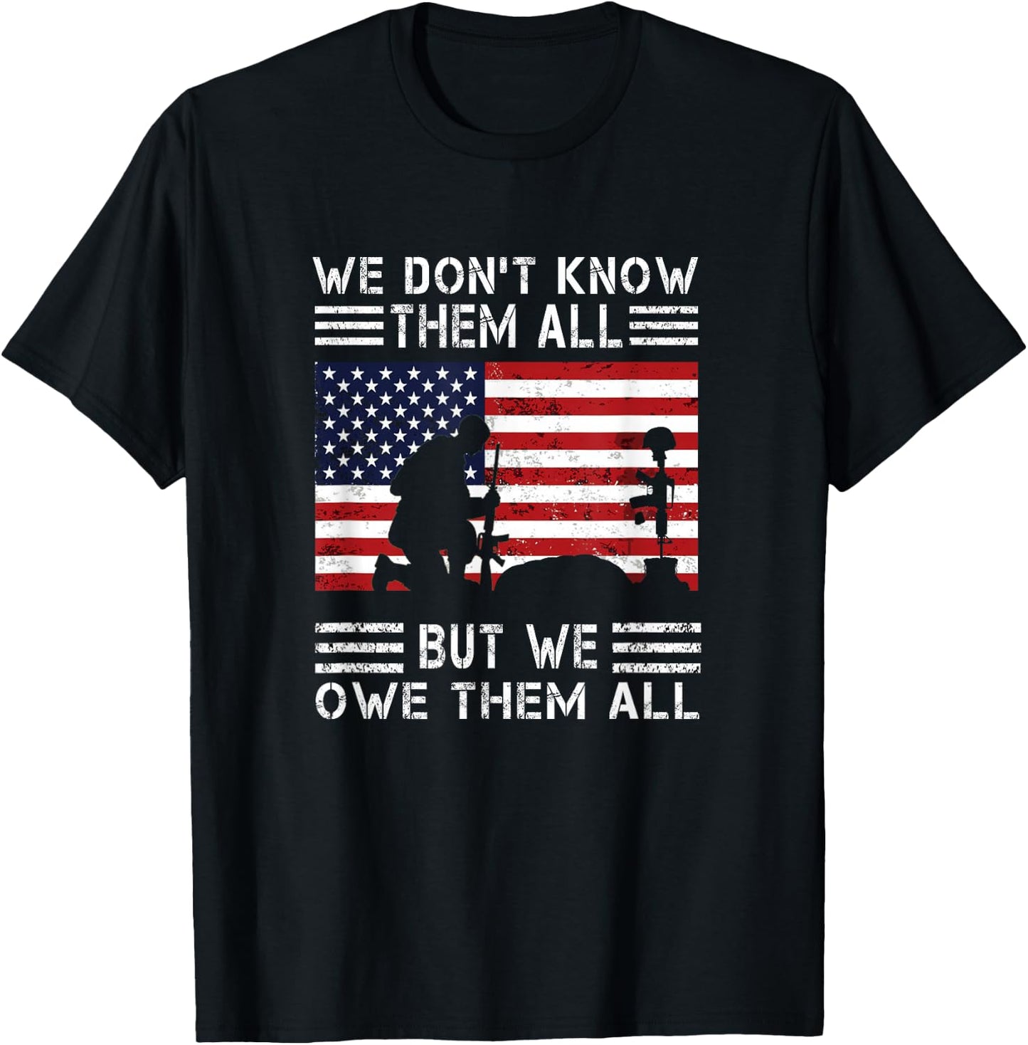 We Don't Know Them All But We Owe Them All USA Memorial Day T-Shirt - T-Shirt | Black