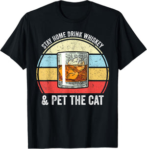 Stay Home Drink Whiskey And Pet The Cat Funny Whiskey Lover T-Shirt - T-Shirt | Black