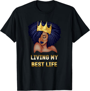 Living My Best Life Black Queen T-Shirt - T-Shirt | Black