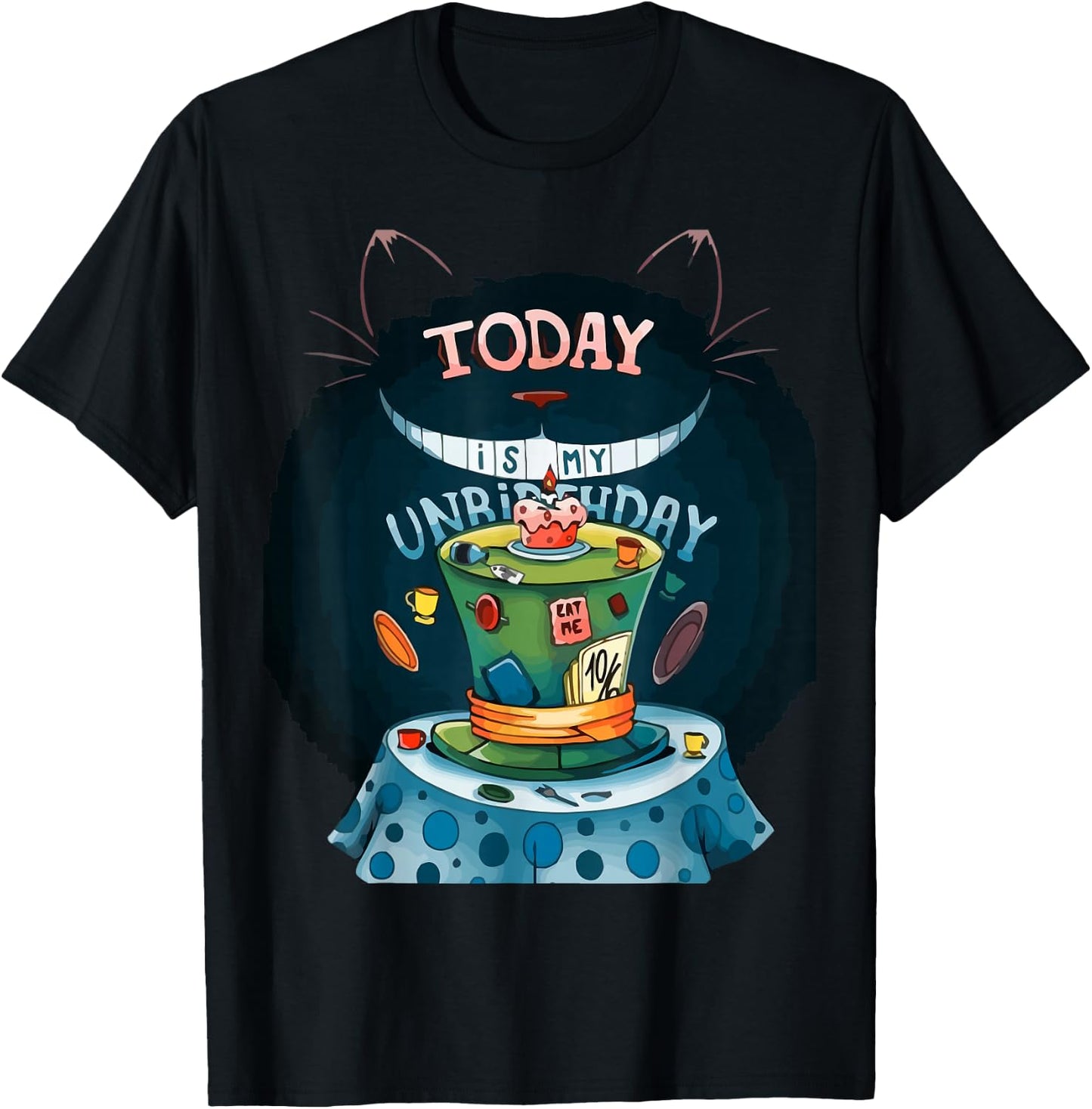 Today is My Unbirthday funny cat lover T-Shirt - T-Shirt | Black