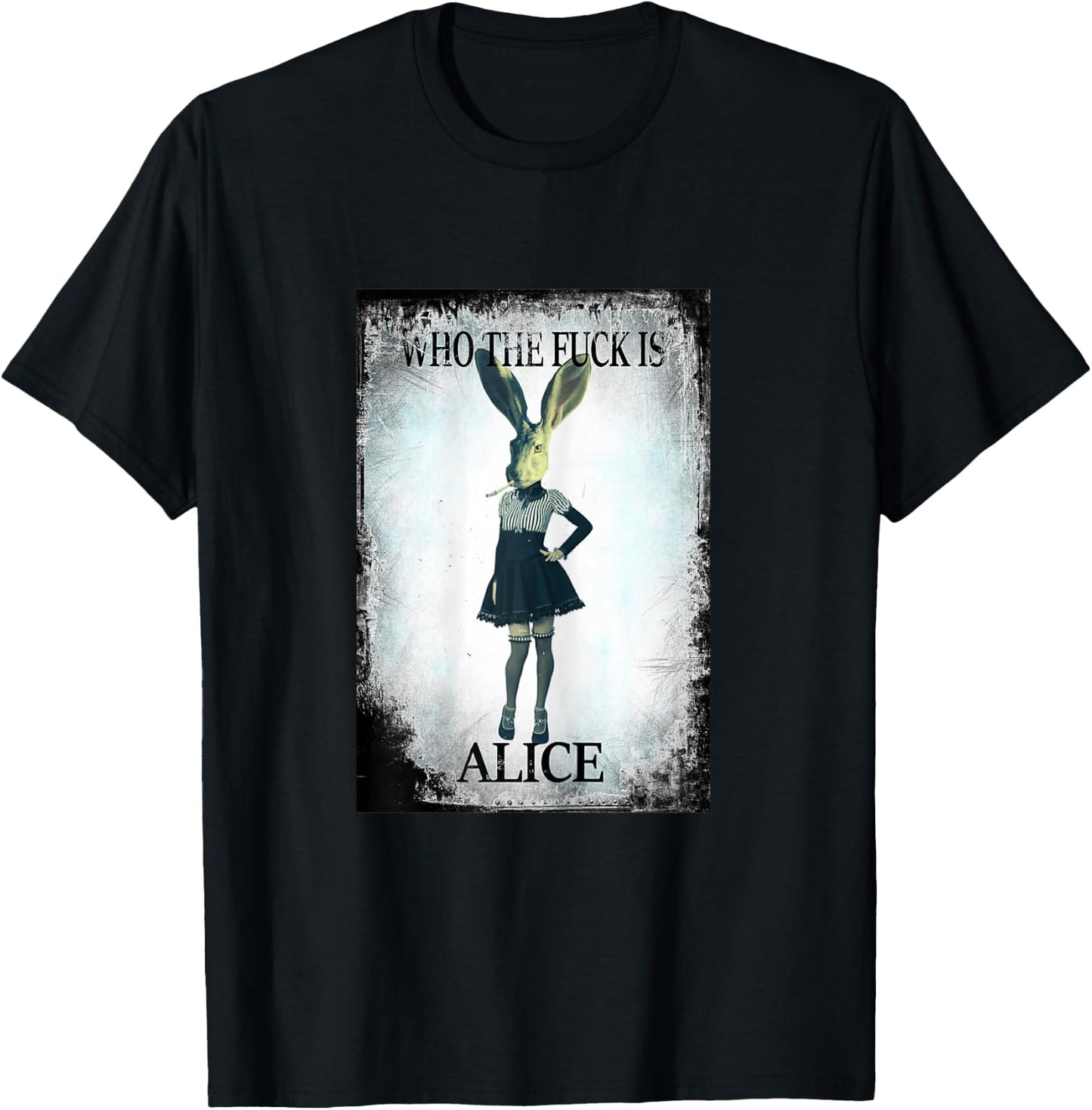 Who the Fuck is Alice? Wonderland is grunge, cool and smoky T-Shirt - T-Shirt | Black