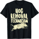 Hog Removal Technician Funny Wild Boar Pig Hunt Hunter Dad T-Shirt - T-Shirt | Black