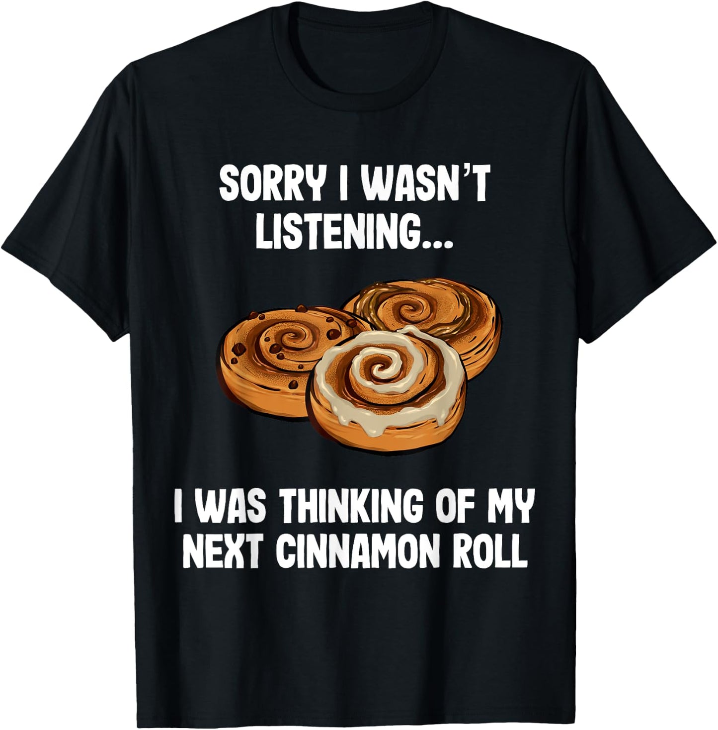 Funny Cinnamon Rolls Foodie T-Shirt - T-Shirt | Black