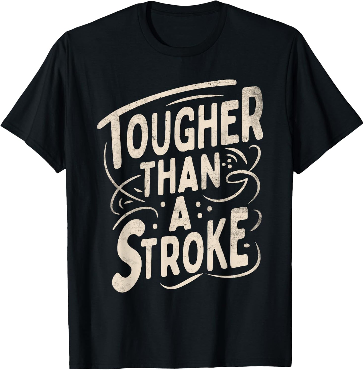 Tougher Than A Stroke (Stroke Survivors) T-Shirt - T-Shirt | Black