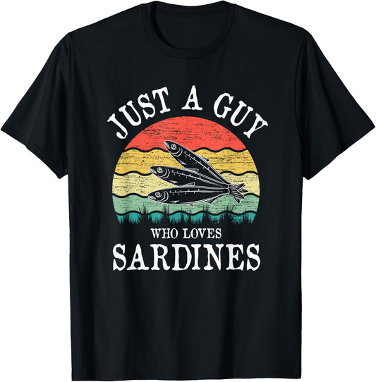 Just A Guy Who Loves Sardines T-Shirt - T-Shirt | Black