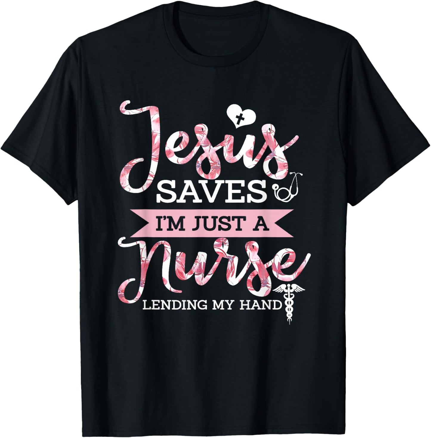 Jesus Saves I'm Just A Nurse Christian Faith Religious Gift T-Shirt - T-Shirt | Black